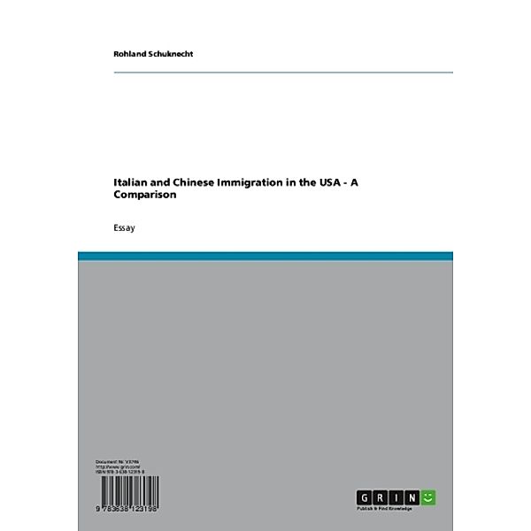 Italian and Chinese Immigration in the USA - A Comparison, Rohland Schuknecht