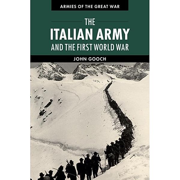 Italian Army and the First World War, John Gooch
