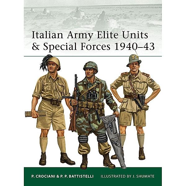 Italian Army Elite Units & Special Forces 1940-43, Pier Paolo Battistelli