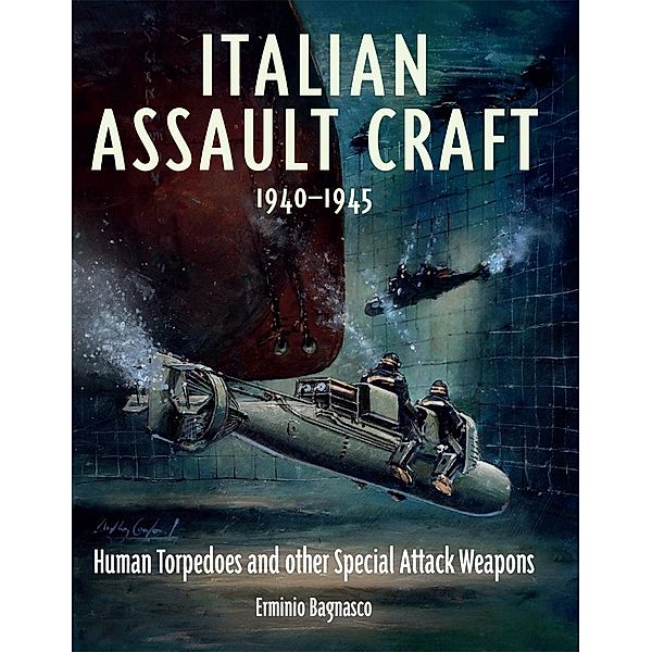Italian Assault Craft, 1940-1945, Bagnasco Erminio Bagnasco