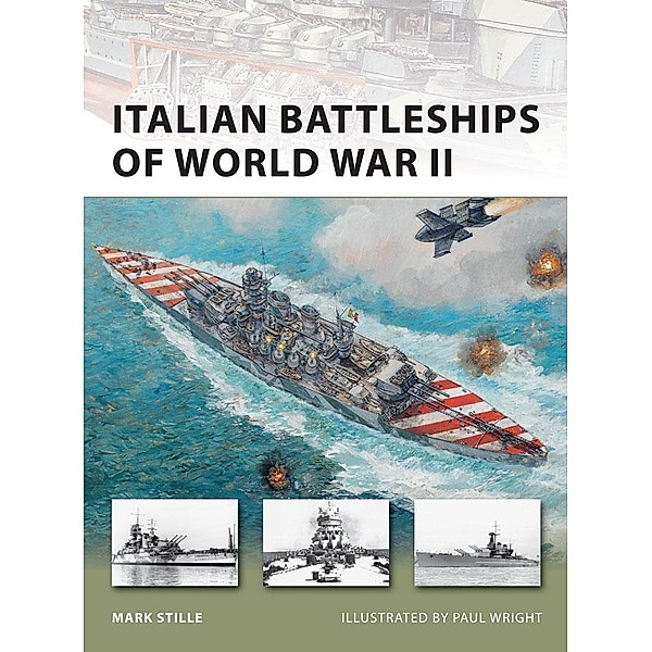 Italian Battleships of World War II / New Vanguard, Mark Stille