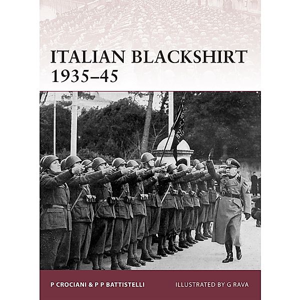 Italian Blackshirt 1935-45, Pier Paolo Battistelli, Piero Crociani