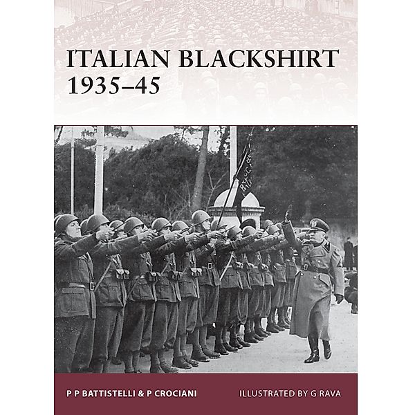 Italian Blackshirt 1935-45, Pier Paolo Battistelli, Piero Crociani