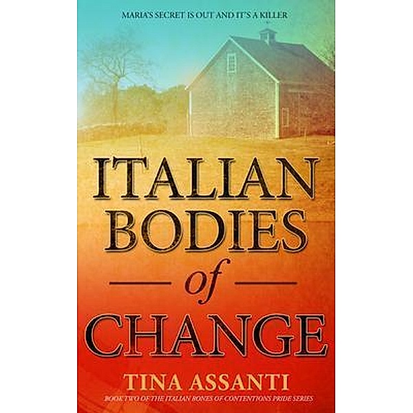 Italian Bodies of Change / Italian Bones of Contentions Pride Series Bd.2, Tina Assanti