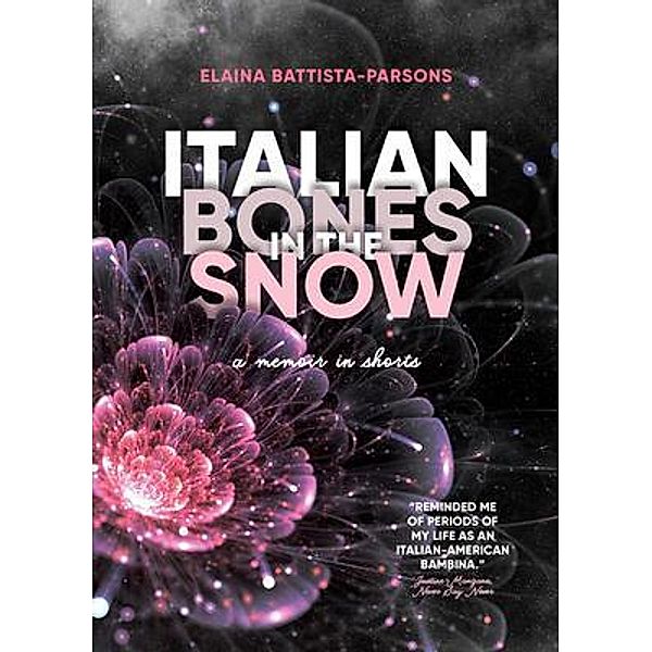 Italian Bones in the Snow / Vine Leaves Press, Elaina Battista-Parsons