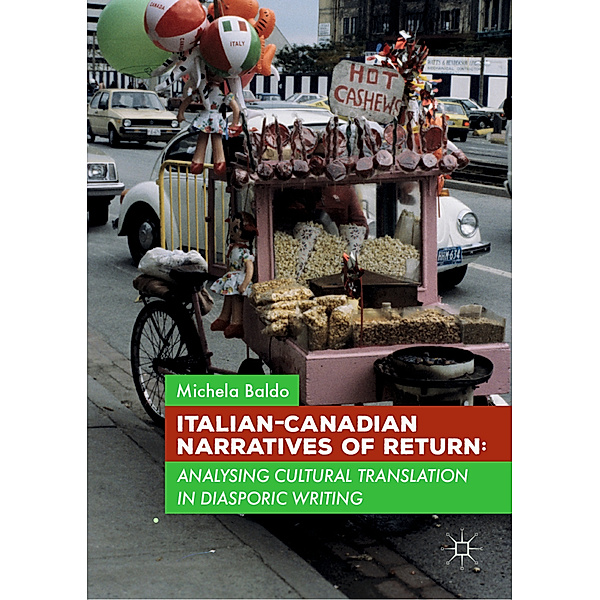 Italian-Canadian Narratives of Return, Michela Baldo
