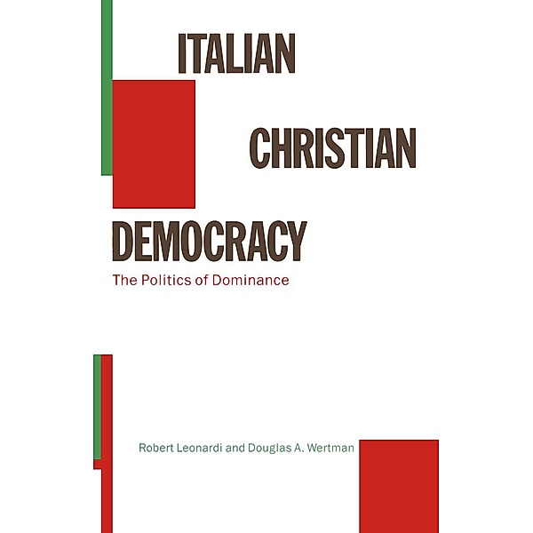 Italian Christian Democracy, Robert Leonardi, Douglas A. Wertman