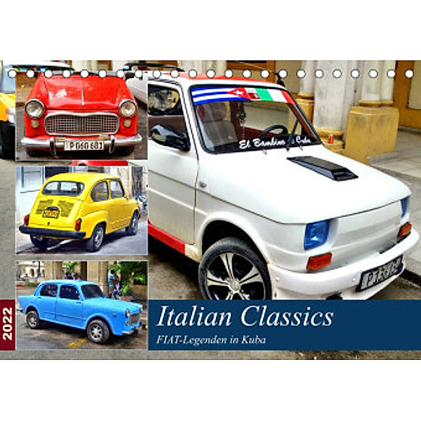 Italian Classics - FIAT-Legenden in Kuba (Tischkalender 2022 DIN A5 quer), Henning von Löwis of Menar, Henning von Löwis of Menar