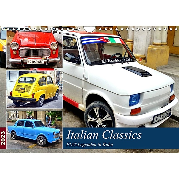 Italian Classics - FIAT-Legenden in Kuba (Wandkalender 2023 DIN A4 quer), Henning von Löwis of Menar, Henning von Löwis of Menar
