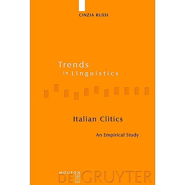 Italian Clitics / Trends in Linguistics. Studies and Monographs [TiLSM] Bd.193, Cinzia Russi