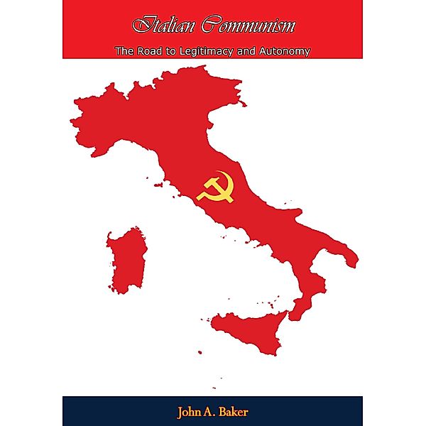 Italian Communism / Barakaldo Books, John A. Baker