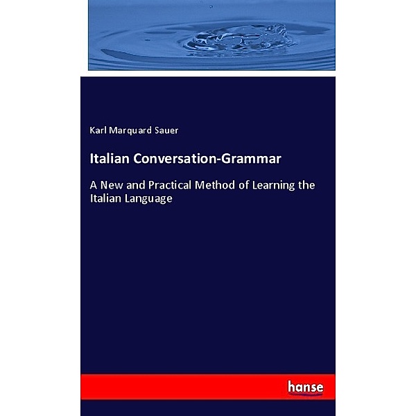 Italian Conversation-Grammar, Karl Marquard Sauer