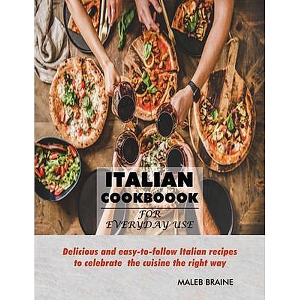 Italian Cookbook for everyday use., Maleb Braine