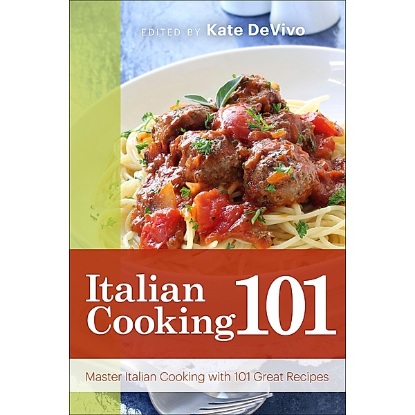 Italian Cooking 101 / 101 Recipes