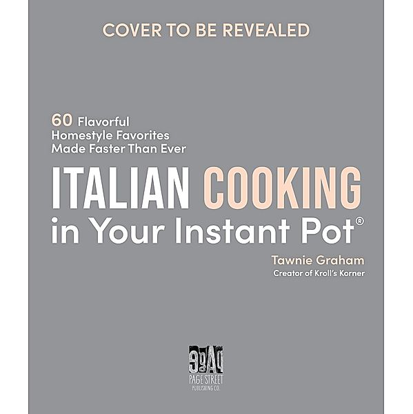 Italian Cooking in Your Instant Pot, Tawnie Graham