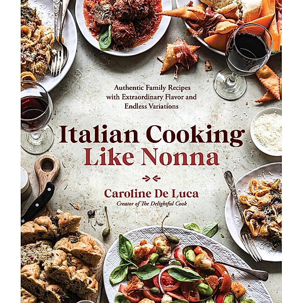 Italian Cooking Like Nonna, Caroline de Luca