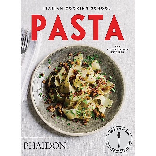 Italian Cooking School: Pasta, The Silver Spoon Kitchen