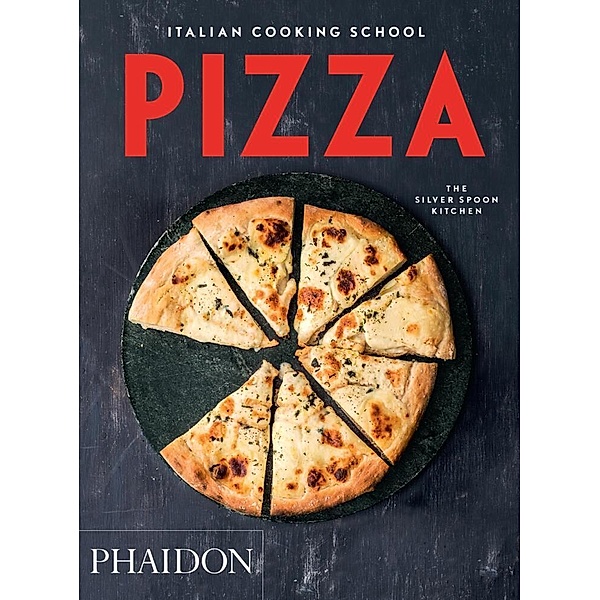 Italian Cooking School: Pizza, The Silver Spoon Kitchen