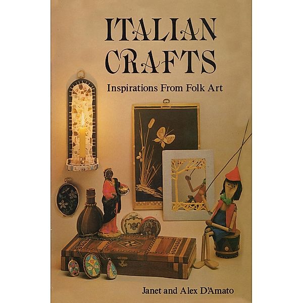 Italian Crafts, Janet D'Amato, Alex D'Amato