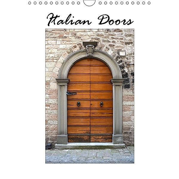 Italian Doors (Wall Calendar 2018 DIN A4 Portrait), Anke van Wyk