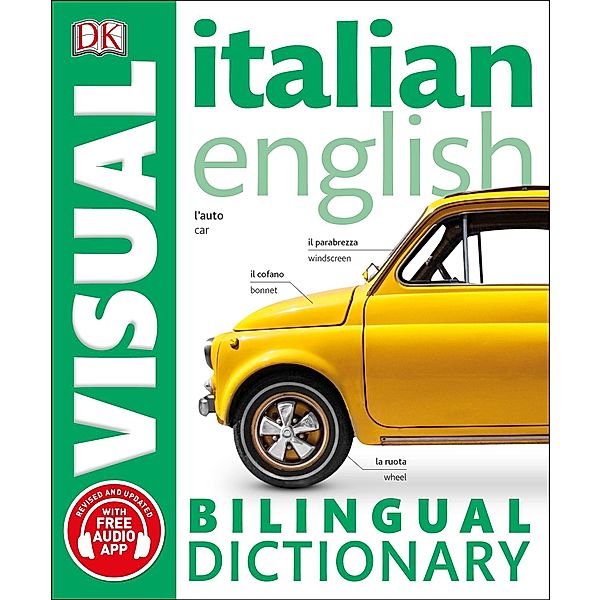 Italian-English Bilingual Visual Dictionary with Free Audio App / DK Bilingual Visual Dictionaries, Dk