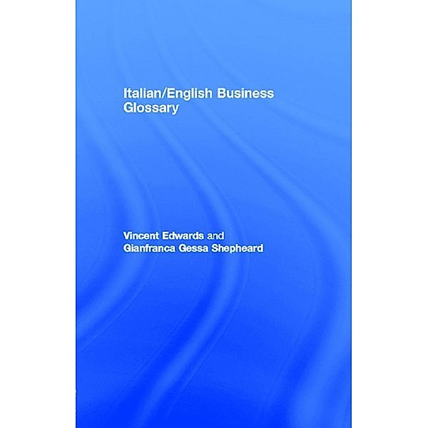 Italian/English Business Glossary, Vincent Edwards, Gianfranca Gessa Shepheard