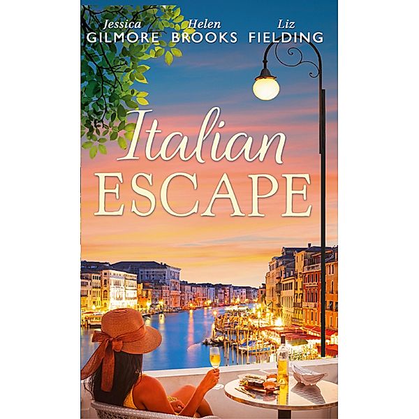 Italian Escape: Summer with the Millionaire / In the Italian's Sights / Flirting with Italian, Jessica Gilmore, Helen Brooks, Liz Fielding