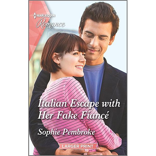 Italian Escape with Her Fake Fiancé / A Fairytale Summer! Bd.2, Sophie Pembroke