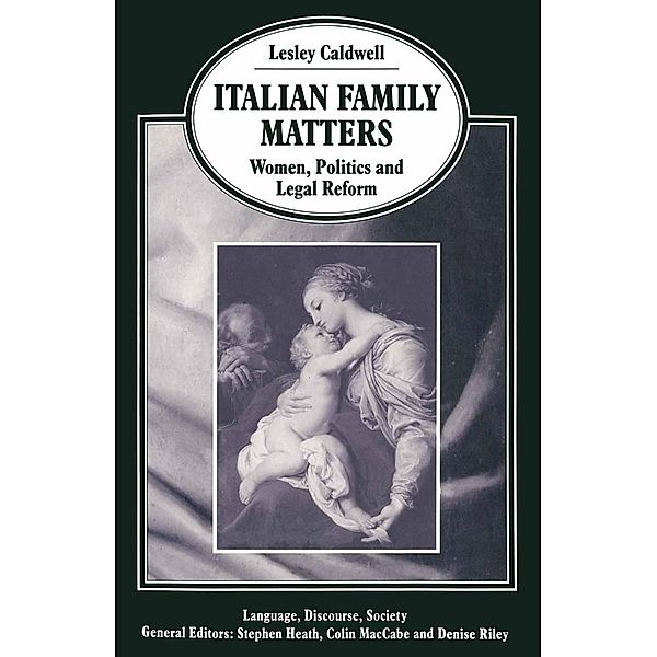 Italian Family Matters / Language, Discourse, Society, Lesley Caldwell