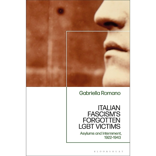 Italian Fascism's Forgotten LGBT Victims, Gabriella Romano