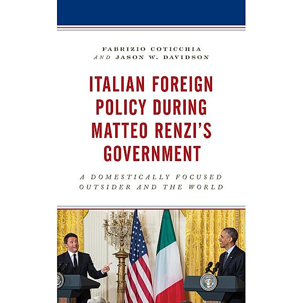 Italian Foreign Policy during Matteo Renzi's Government / Foreign Policies of the Middle Powers, Fabrizio Coticchia, Jason W. Davidson