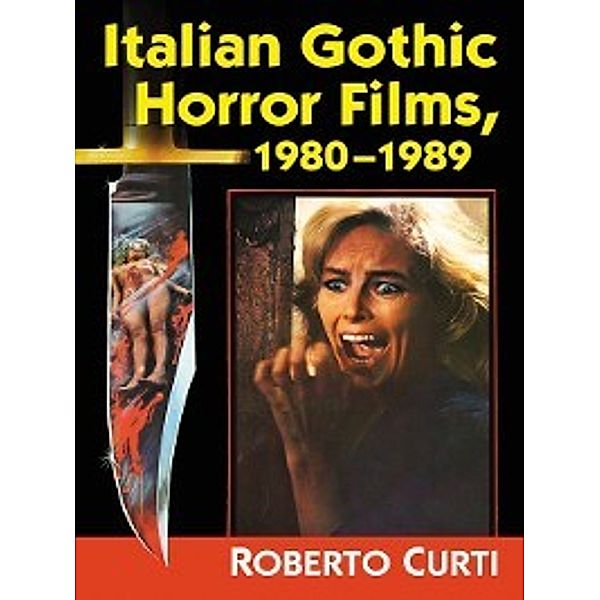 Italian Gothic Horror Films, 1980-1989, Roberto Curti