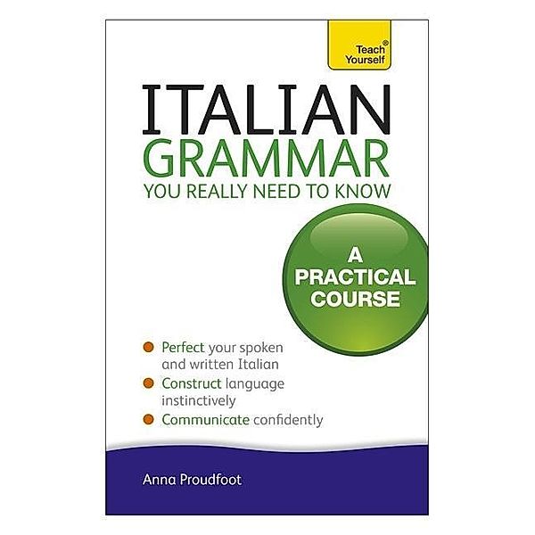 Italian Grammar You Really Need To Know, Anna Proudfoot