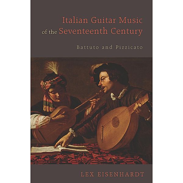 Italian Guitar Music of the Seventeenth Century, Lex Eisenhardt