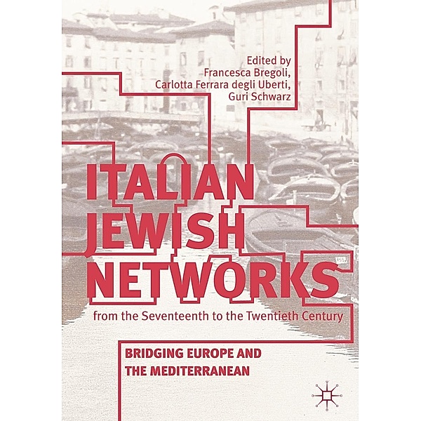 Italian Jewish Networks from the Seventeenth to the Twentieth Century / Progress in Mathematics