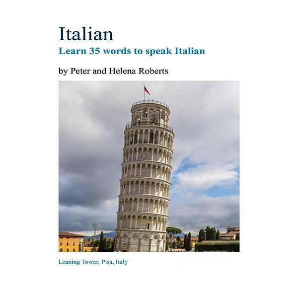 Italian - Learn 35 Words to Speak Italian, Peter Roberts, Helena Roberts