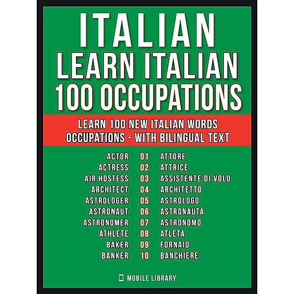 Italian - Learn Italian - 100 Occupations / Learn Italian For Beginners Bd.8, Mobile Library
