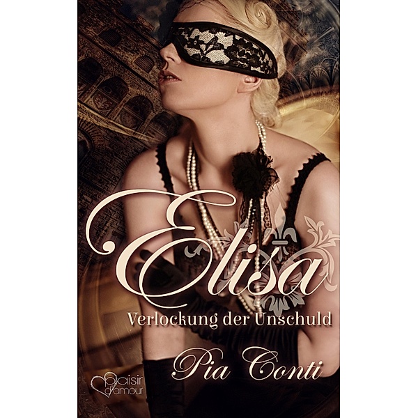 Italian Masters: 2 Elisa: Verlockung der Unschuld, Pia Conti