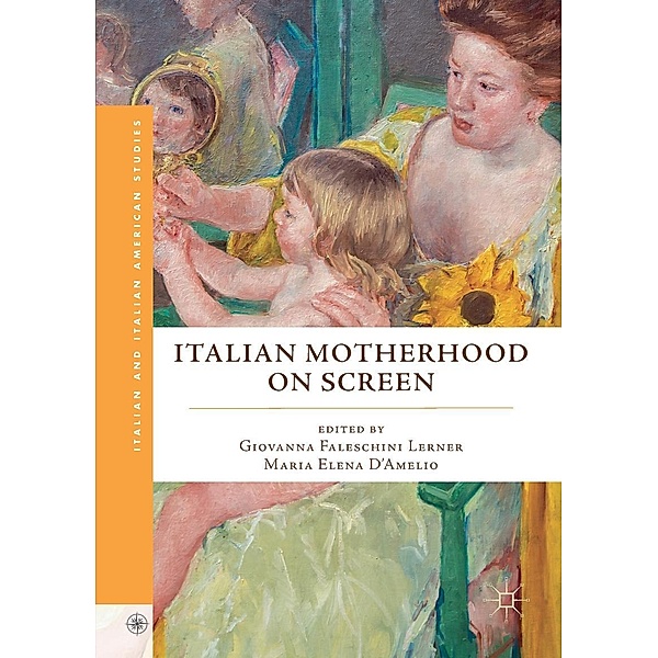 Italian Motherhood on Screen / Italian and Italian American Studies