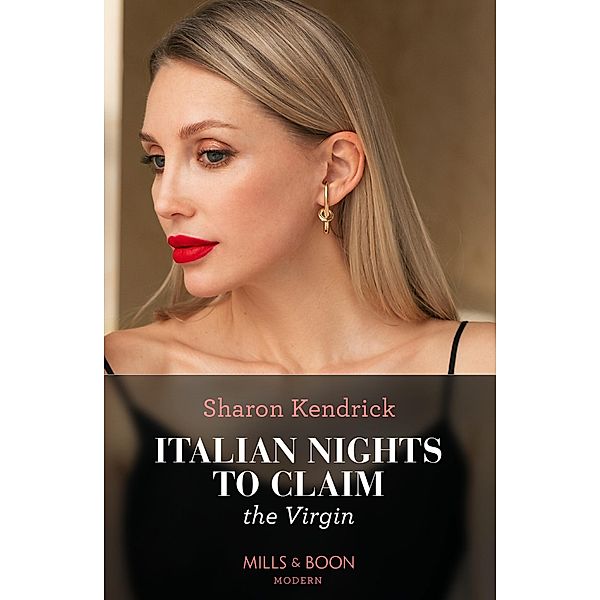 Italian Nights To Claim The Virgin (Mills & Boon Modern), Sharon Kendrick