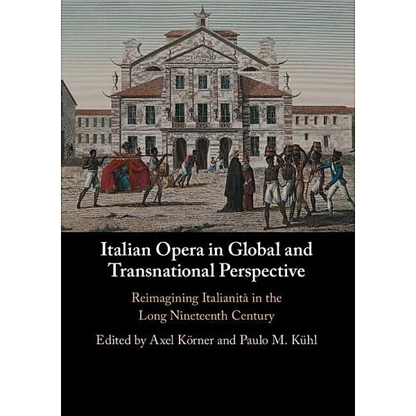 Italian Opera in Global and Transnational Perspective