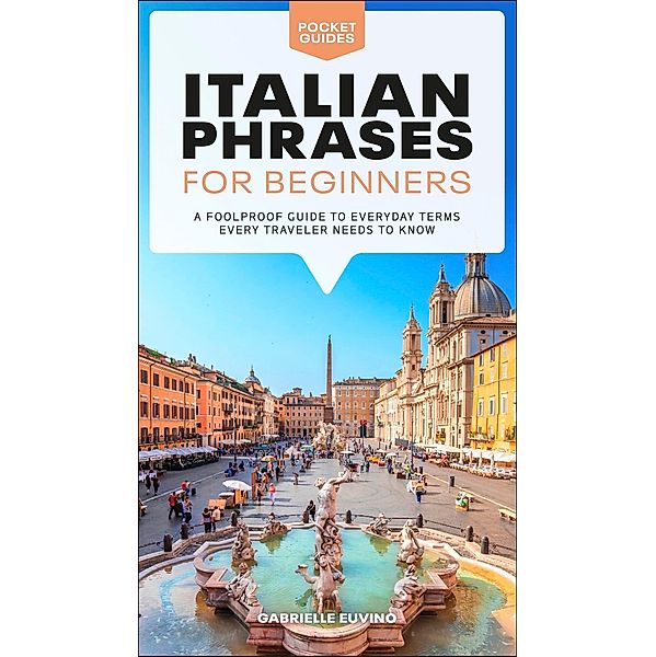 Italian Phrases for Beginners / Pocket Guides Bd.4, Gabrielle Euvino