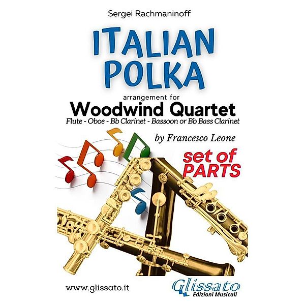 Italian Polka - Woodwind Quartet (parts) / Italian Polka - Woodwind Quartet Bd.2, Sergei Rachmaninoff, a cura di Francesco Leone