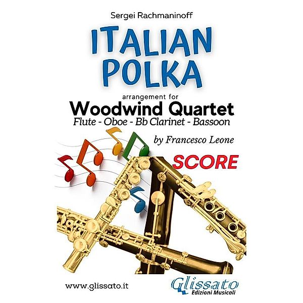 Italian Polka - Woodwind Quartet (score) / Italian Polka - Woodwind Quartet Bd.1, Sergei Rachmaninoff, a cura di Francesco Leone