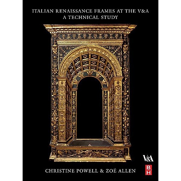 Italian Renaissance Frames at the V&A, Christine Powell, Zoe Allen