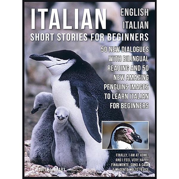 Italian Short Stories for Beginners - English Italian / Learn Italian For Beginners Bd.12, Mobile Library