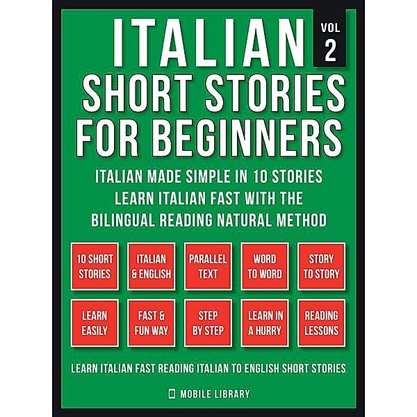 Italian Short Stories For Beginners (Vol 2) / Learn Italian For Beginners Bd.3, Mobile Library