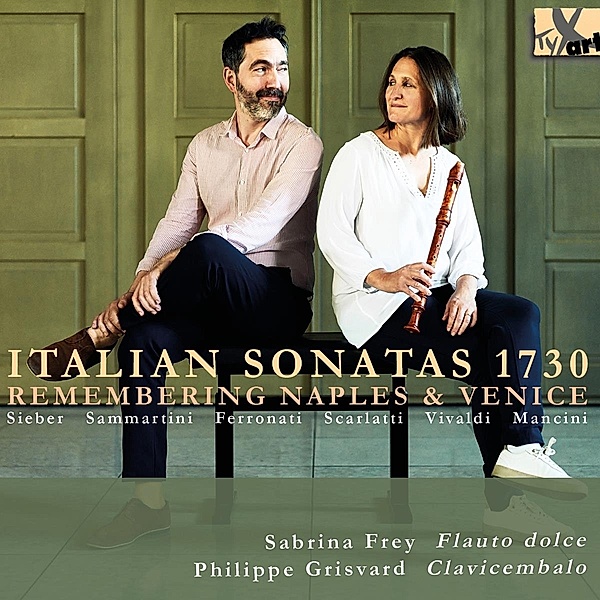 Italian Sonatas 1730 (Remembering Naples & Venice), Sabrina Frey, Philippe Grisvard