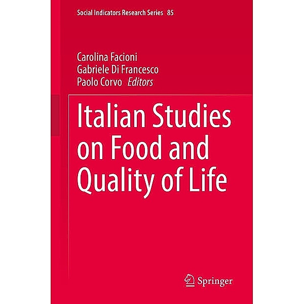 Italian Studies on Food and Quality of Life / Social Indicators Research Series Bd.85