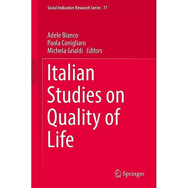 Italian Studies on Quality of Life / Social Indicators Research Series Bd.77